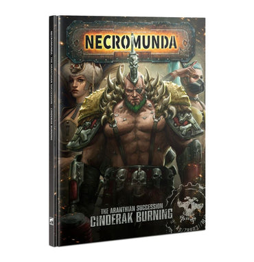 Necromunda: The Aranthian Succesion - Cinderak Burning