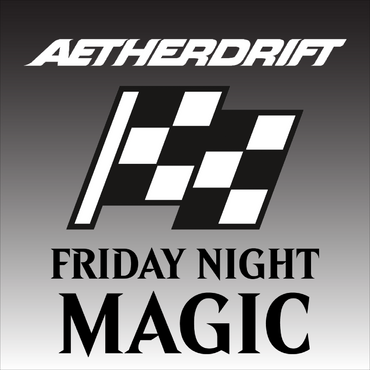 14th Feb - Aetherdrift FNM Commander