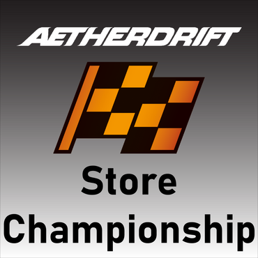 15th March - Aetherdrift Store Champs