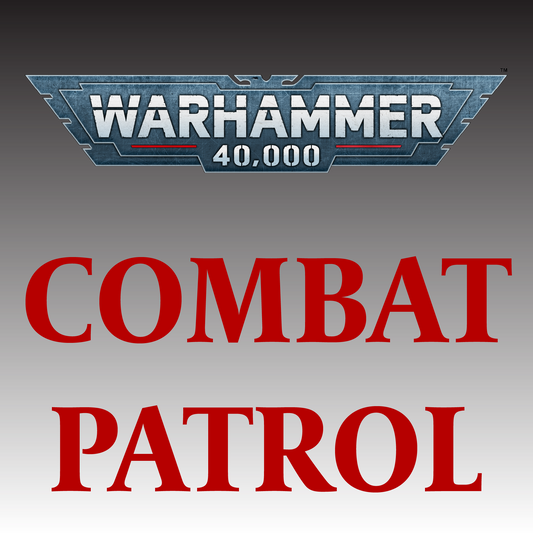 Warhammer 40,000 - Combat Patrol - 12 Jul 2026